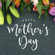 Mothers Day - Flowers